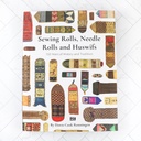 Sewing Rolls, Needle Rolls and Huswifs Book