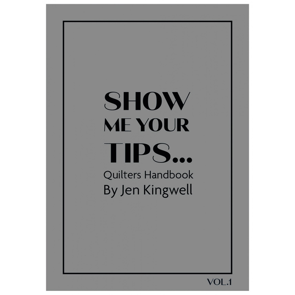 Show Me Your Tips... Vol 1, Jen Kingwell