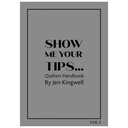 ​​Show Me Your Tips... Vol 1, Jen Kingwell