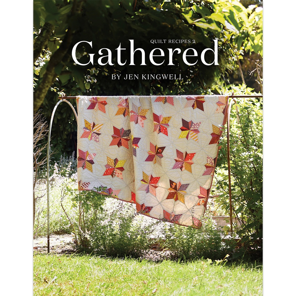 Jen Kingwell, Gathered, Quilt Recipes 2 Book