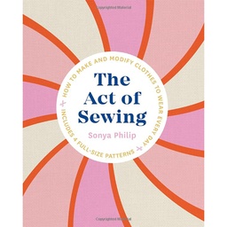 [BK_8339] The Act of Sewing: How to Make and Modify Clothes to Wear Every Day