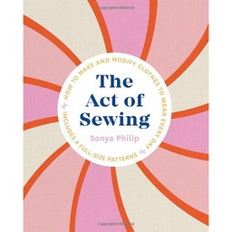 [BK_8339] The Act of Sewing: How to Make and Modify Clothes to Wear Every Day